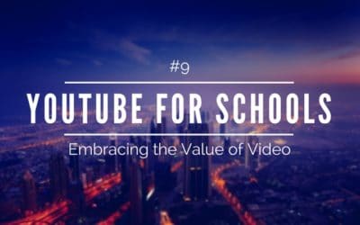 YouTube for Schools – Embracing the Value of Video