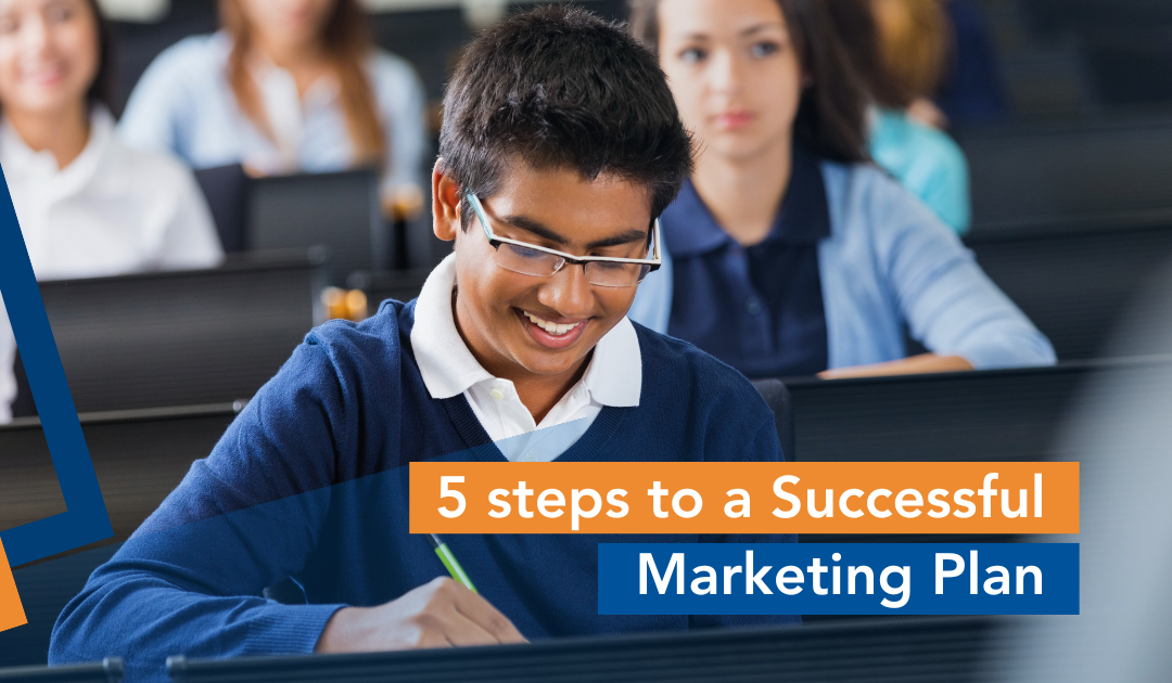 5 Steps to a Successful Independent School Marketing Plan