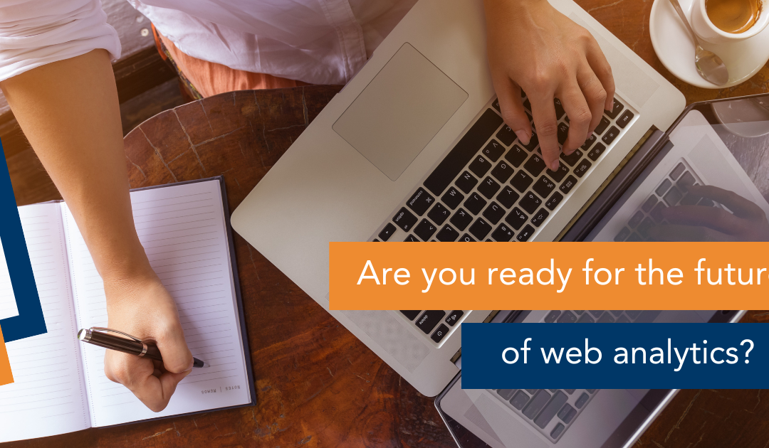 Are you ready for the future of web analytics?