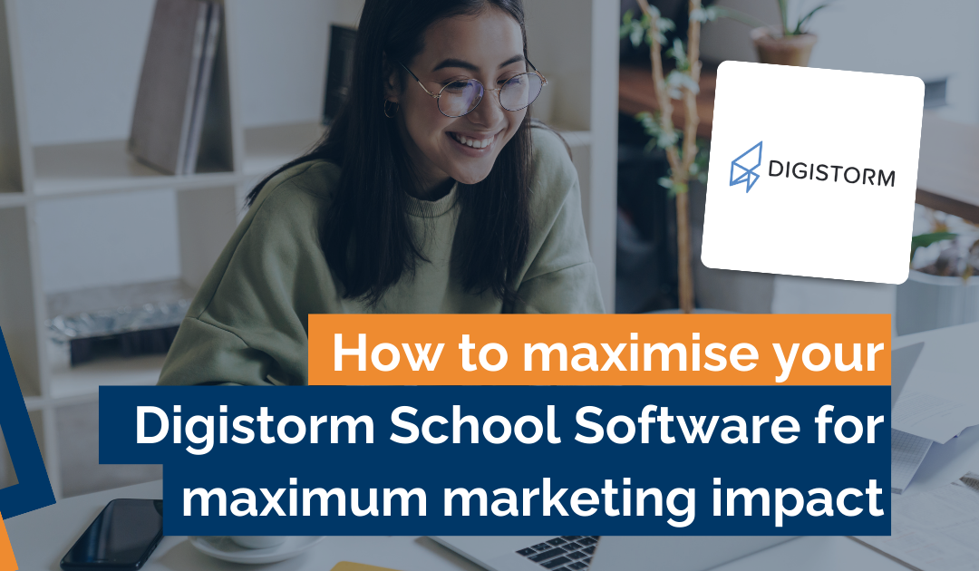 How to use your Digistorm School Software for maximum marketing impact