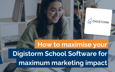 How to use your Digistorm School Software for maximum marketing impact