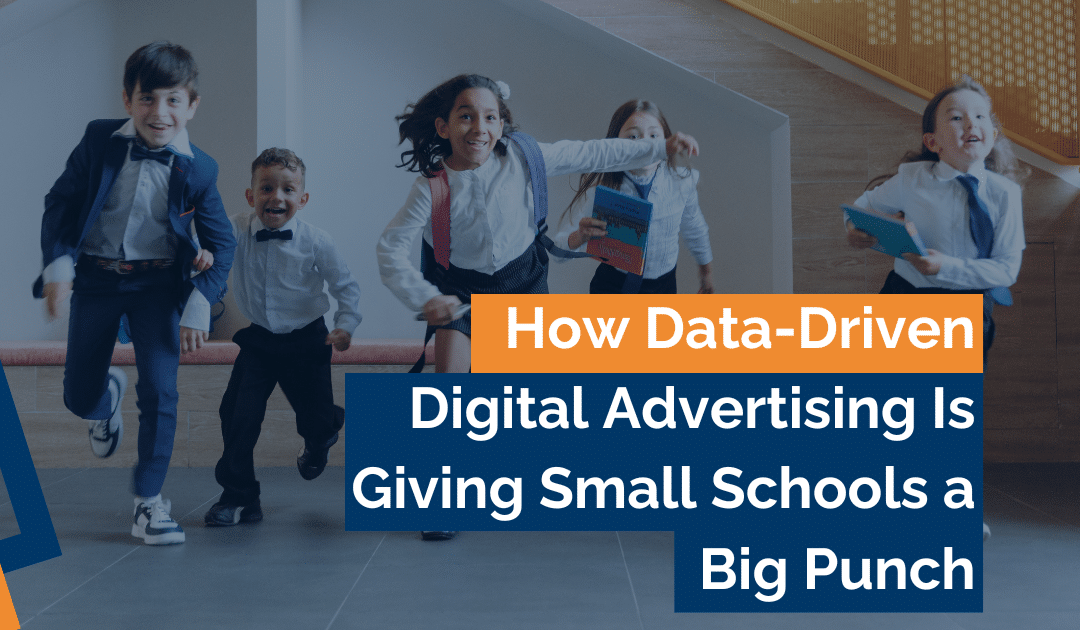 How Data-Driven Digital Advertising Is Giving Small Schools a Big Punch